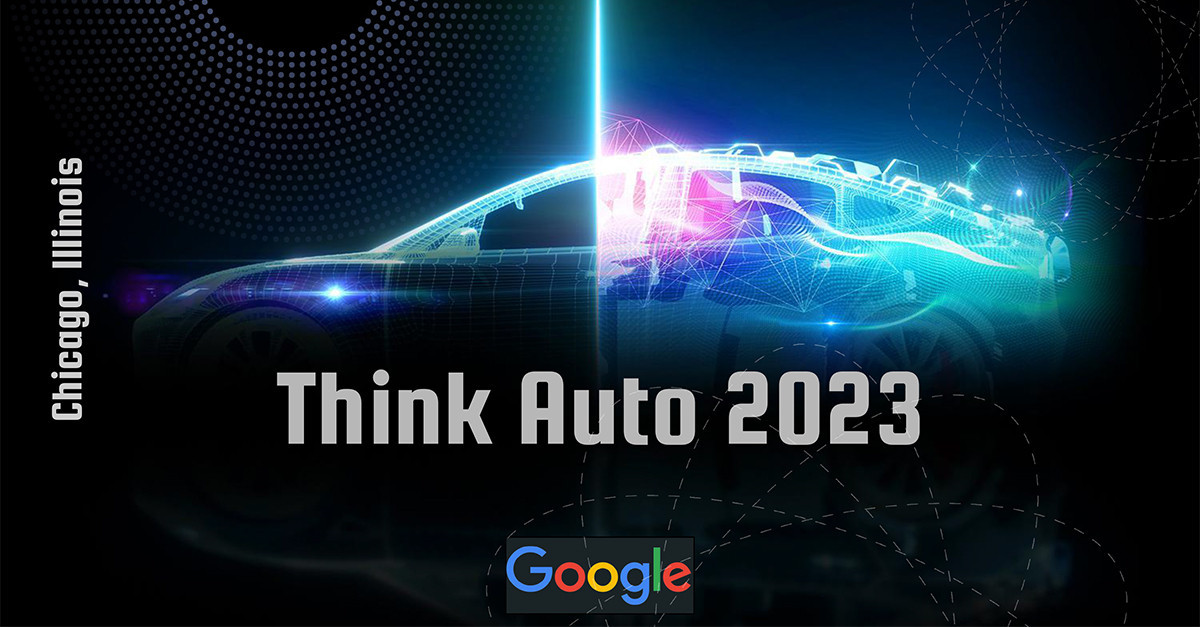 Google Think Auto 2023 Recap & Key Takeaways Click Here Digital